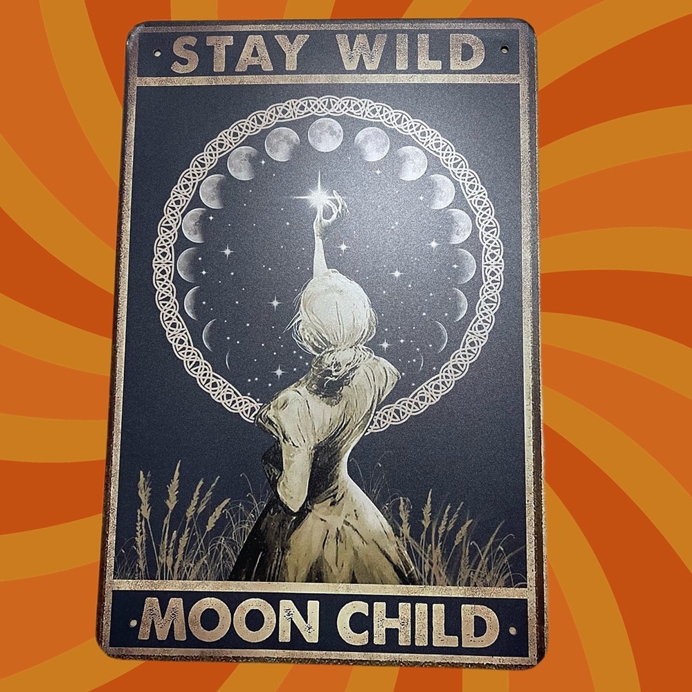Stay Wild Moonchild Metal Sign - Witchy Wiccan Moon Phases Mysterious Fun
